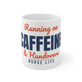Nurse Mug Gift, Running on Caffeine & Handovers, Funny Nurse Life Coffee Mug