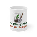 Gardener Mug Gift, Sow Many Plants Sow Little Space, Funny Garden Pun Mug