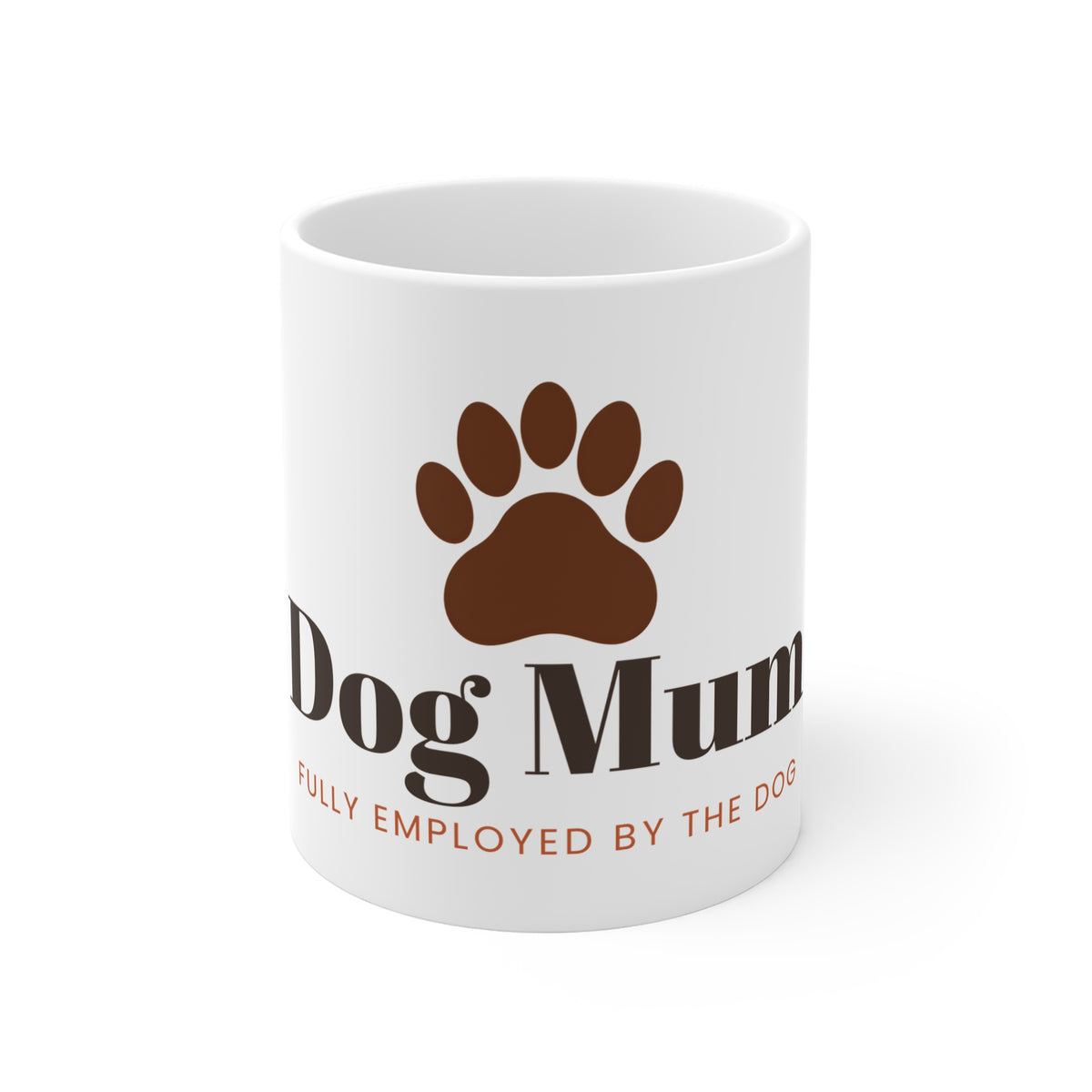 Funny Dog Mum Mug, Fully Employed by Dog, Paw Print Gift
