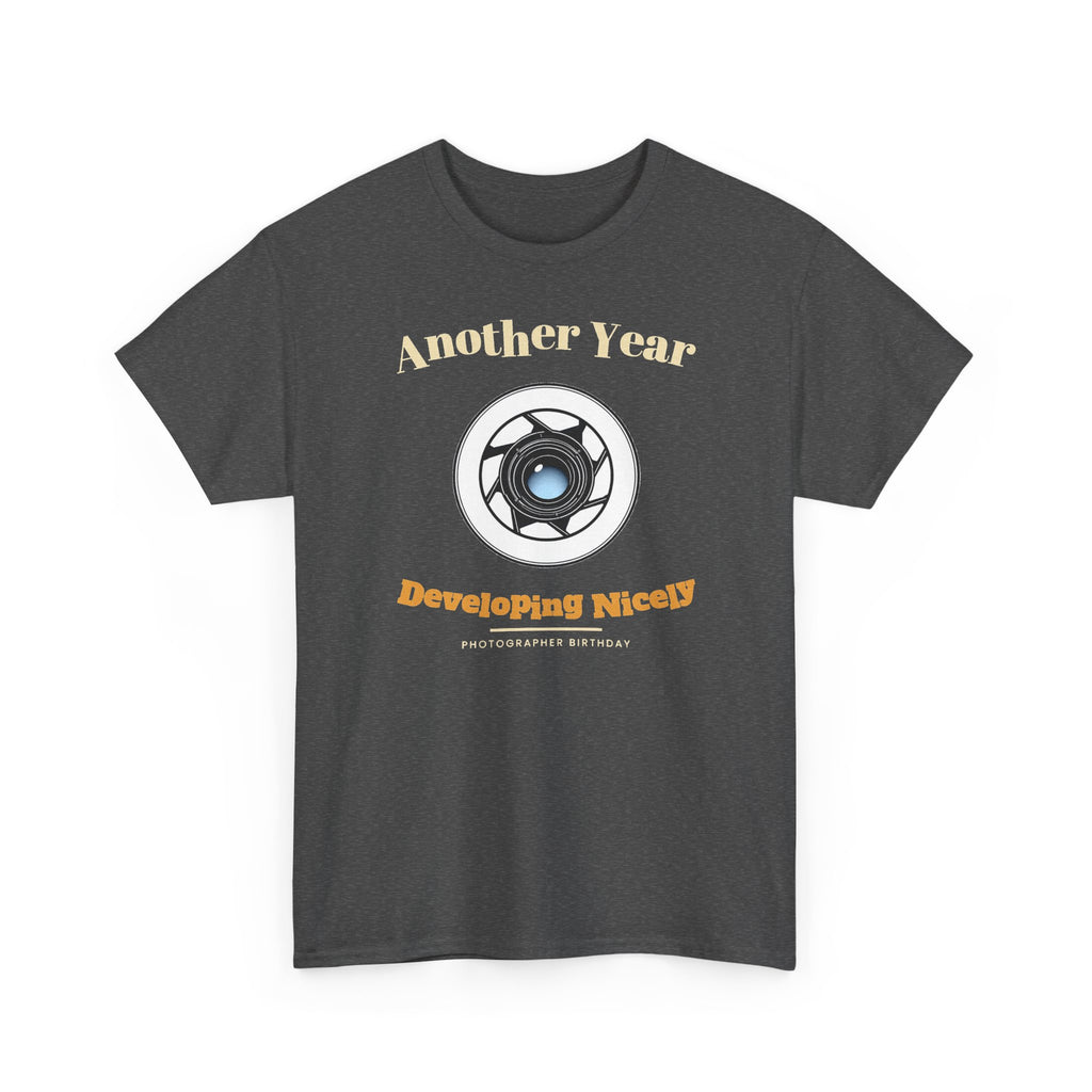 Photographer Birthday T-Shirt, Another Year Developing Nicely Tee, Photography Lover Gift
