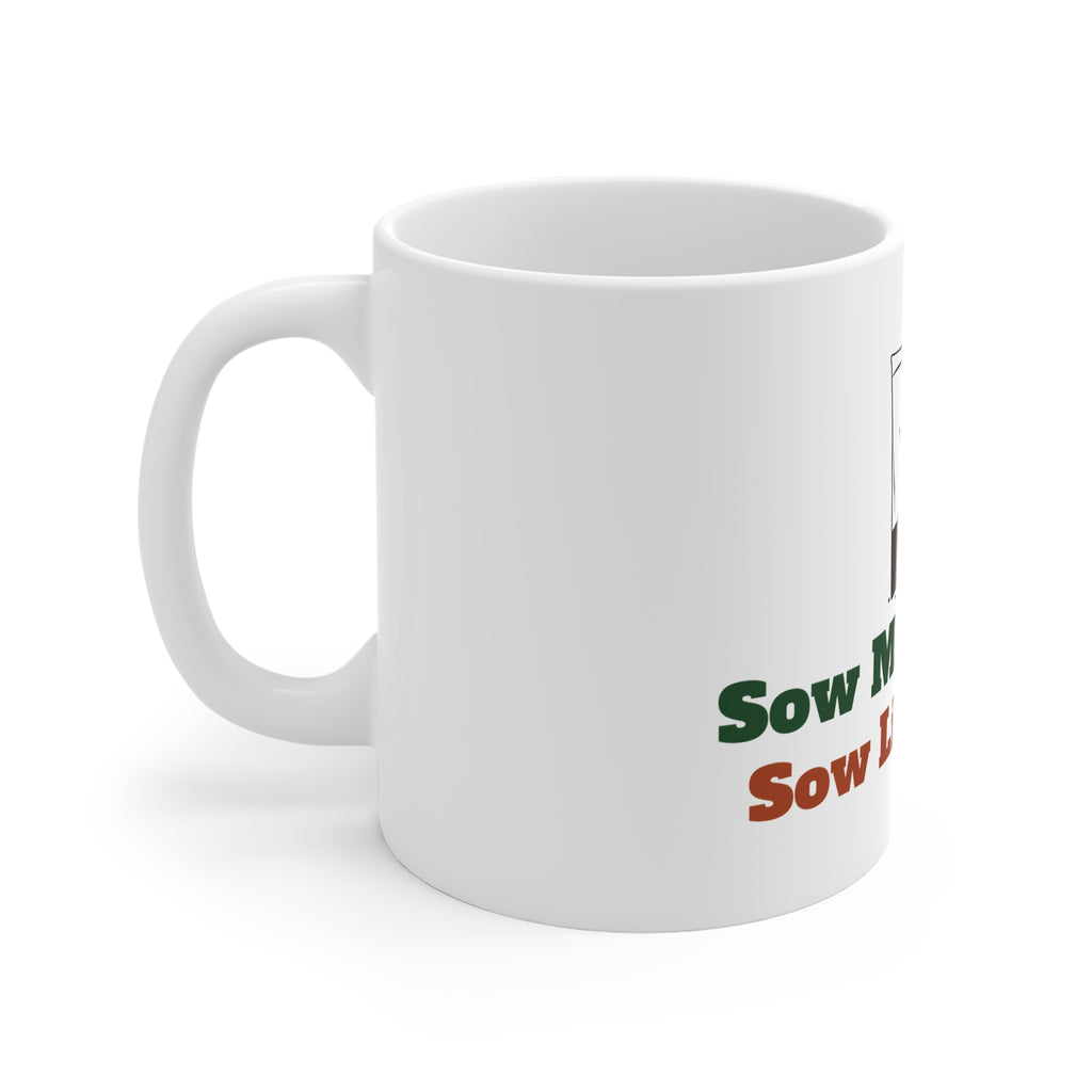 Gardener Mug Gift, Sow Many Plants Sow Little Space, Funny Garden Pun Mug